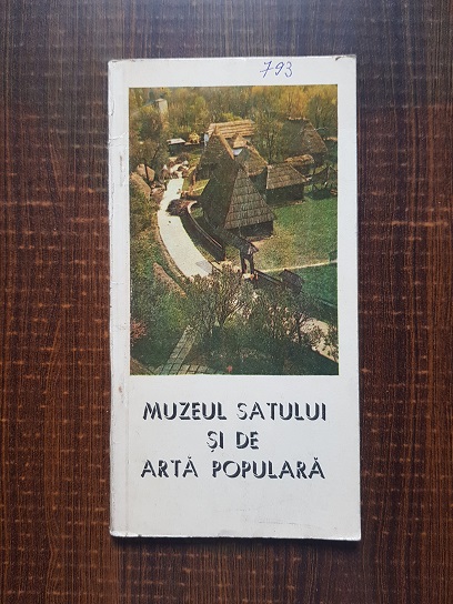 Nicolae Ungureanu – Muzeul satului si de arta populara