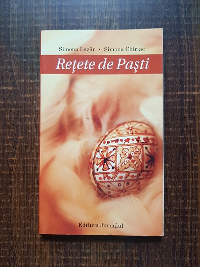Simona Lazar, Simona Chiriac - Retete de Pasti