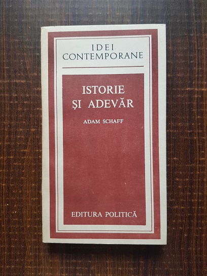 Adam Schaff – Istorie si adevar