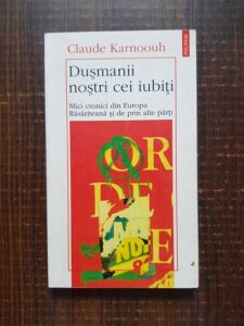 Claude Karnoouh - Dusmanii nostri cei iubiti