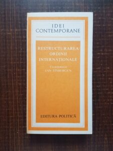 Jan Tinbergen - Restructurarea ordinii internationale. Raport catre Clubul de la Roma
