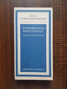 Claude Levi Strauss - Antropologia structurala
