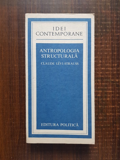 Claude Levi Strauss – Antropologia structurala