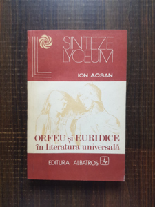 Ion Acsan - Orfeu si Euridice in literatura universala