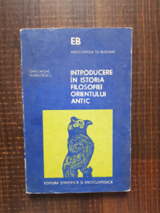 Gheorghe Vladutescu - Introducere in istoria filosofiei orientului antic