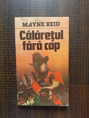 Mayne Reid - Calaretul fara cap