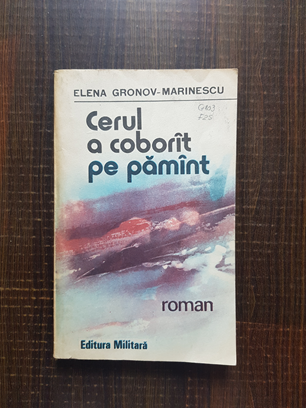 Elena Gronov Marinescu - Cerul a coborat pe pamant