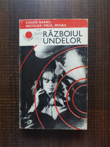 Eugen Barbu, Nicolae Paul Mihail - Razboiul undelor