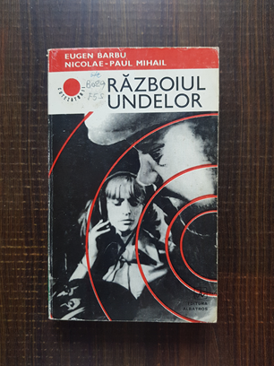 Eugen Barbu, Nicolae Paul Mihail – Razboiul undelor