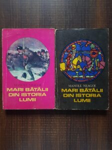 Manole Neagoe - Mari batalii din istoria lumii 2 volume