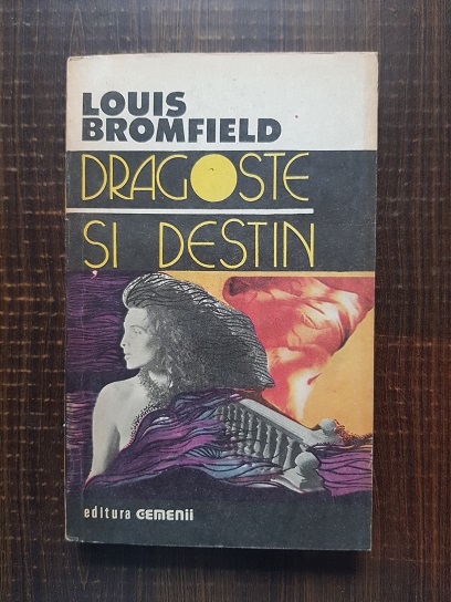 Louis Bromfield – Dragoste si destin