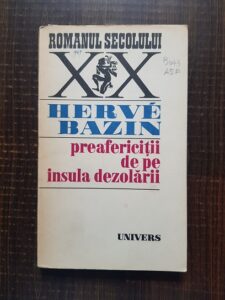 Herve Bazin - Preafericitii de pe insula dezolarii