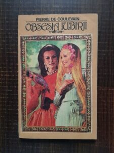 Pierre de Coulevain - Obsesia iubirii