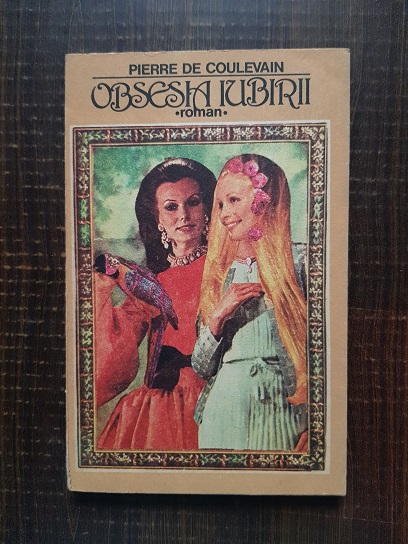 Pierre de Coulevain – Obsesia iubirii