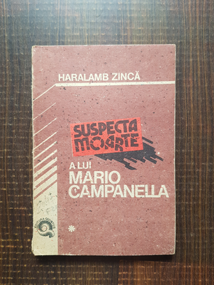 Haralamb Zinca - Suspecta moarte a lui Mario Campanella