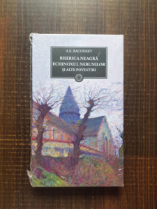 Anatol E. Baconsky - Biserica neagra. Echinoxul nebunilor si alte povestiri