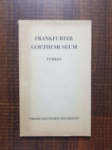 Fuhrer durch das Frankfurter Goethemuseum