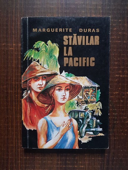 Marguerite Duras – Stavilar la Pacific