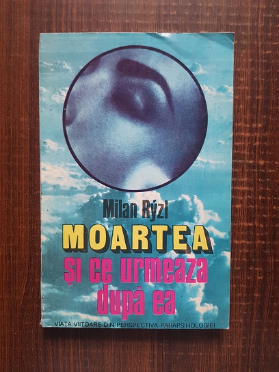 Milan Ryzl - Moartea si ce urmeaza dupa ea