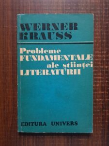 Werner Krauss - Probleme fundamentale ale stiintei literaturii