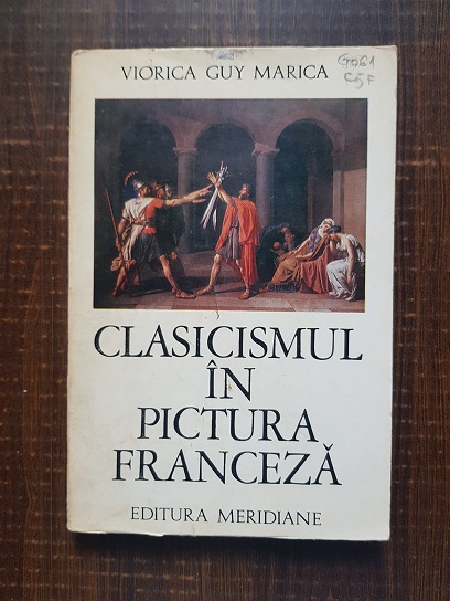 Viorica Guy Marica - Clasicismul in pictura franceza