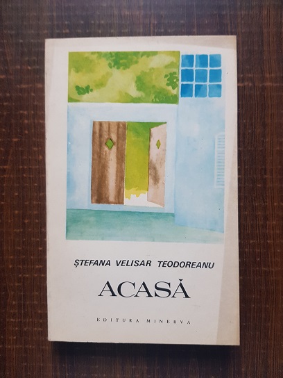 Stefana Velisar Teodoreanu – Acasa