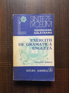 Georgiana Galateanu - Exercitii de gramatica engleza