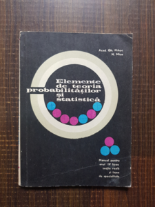 Gh. Mihoc - Elemente de teoria probabilitatilor si statistica