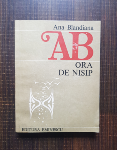 Ana Blandiana - Ora de nisip. Poeme