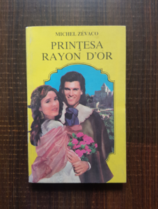Michel Zevaco - Printesa Rayon D`Or
