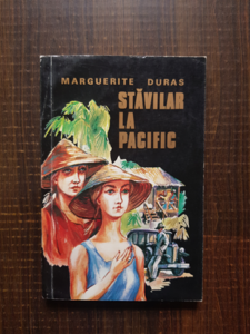 Marguerite Duras - Stavilar la Pacific
