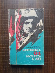 Haralamb Zinca - Supersonicul 01 decoleaza in zori