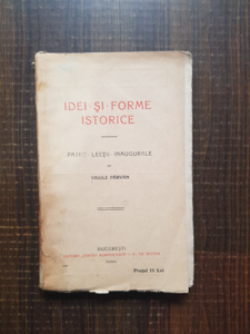 Vasile Parvan - Idei si forme istorice. Patru lectii inaugurale