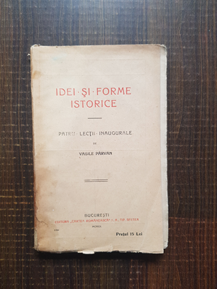 Vasile Parvan – Idei si forme istorice. Patru lectii inaugurale