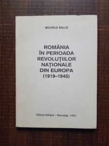 Michele Rallo - Romania in perioada revolutiilor nationale din Europa (1919-1945)