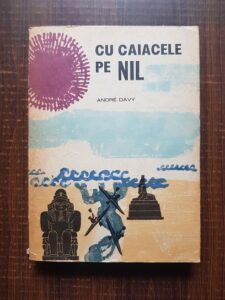 Andre Davy - Cu caiacele pe Nil