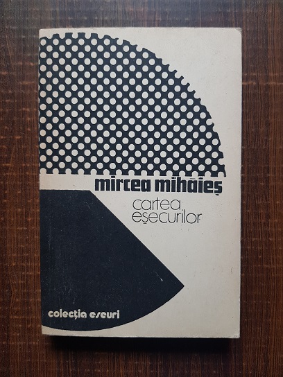 Mircea Mihaies – Cartea esecurilor