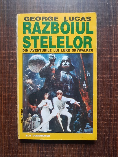 George Lucas – Razboiul stelelor. Din aventurile lui Luke Skywalker