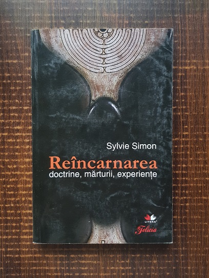 Sylvie Simon – Reincarnarea. Doctrine, maturii, experiente