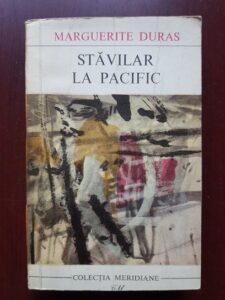 Marguerite Duras - Stavilar la Pacific