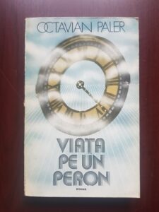 Octavian Paler - Viata pe un peron