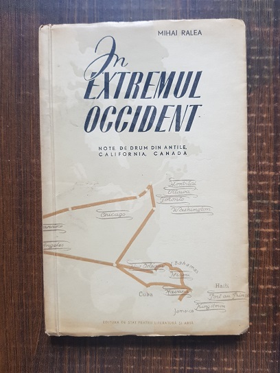 Mihai Ralea – In extremul occident. Note de drum din Antile, California, Canada