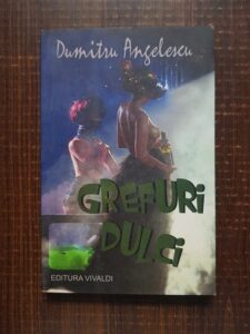 Dumitru Angelescu - Grefuri dulci