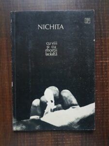 Nichita Stanescu - Cu viii si cu mortii laolalta