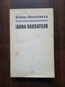 Stefan Banulescu - Iarna barbatilor (1965, prima editie)