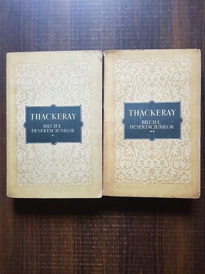 William Thackeray - Balciul desertaciunilor 2 volume