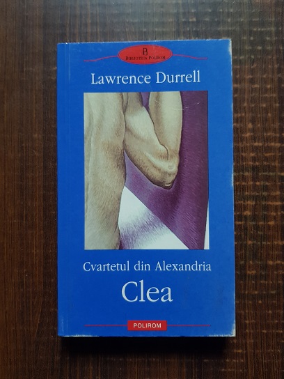 Lawrence Durrell – Cvartetul din Alexandria. Clea