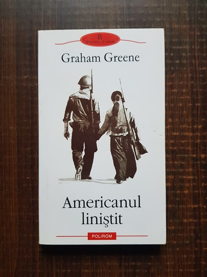 Graham Greene – Americanul linistit