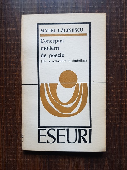 Matei Calinescu - Conceptul modern de poezie