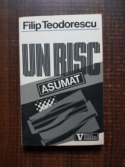 Filip Teodorescu – Un risc asumat. Timisoara Decembrie 1989